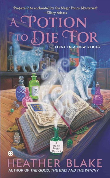 A potion to die for / Heather Blake.