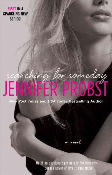 Searching for someday : a novel / Jennifer Probst.
