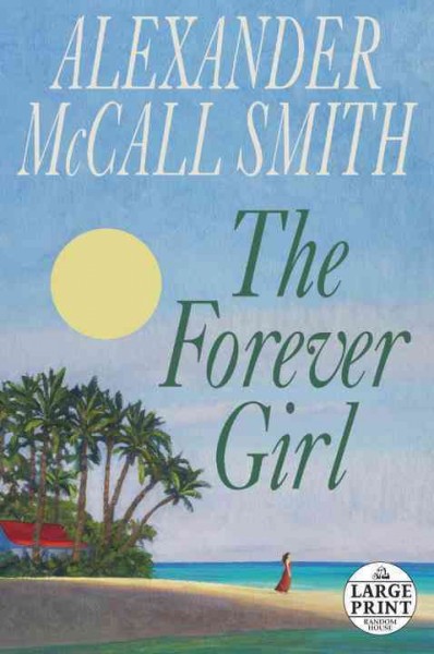 The Forever girl /  Alexander McCall Smith.