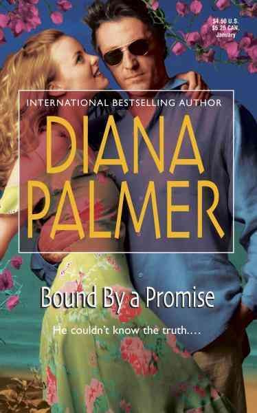 Bound by a promise [electronic resource] / Diana Palmer.