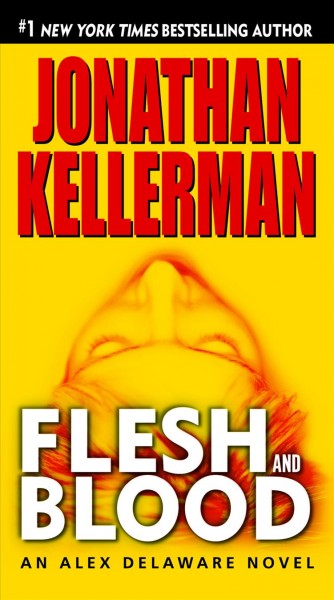 Flesh and blood [electronic resource] / Jonathan Kellerman.