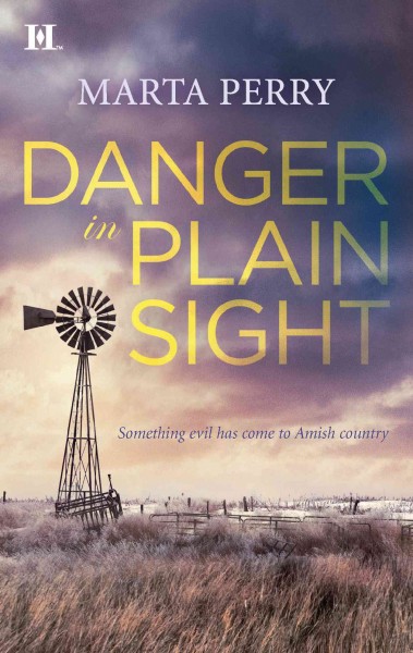 Danger in plain sight [electronic resource] / Marta Perry.