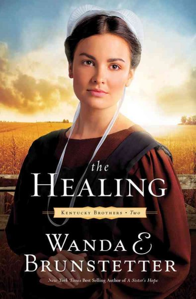 The healing [electronic resource] / Wanda E. Brunstetter.