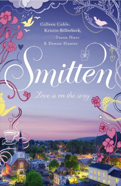 Smitten [electronic resource] : love is on the way / Colleen Coble ... [et al.].
