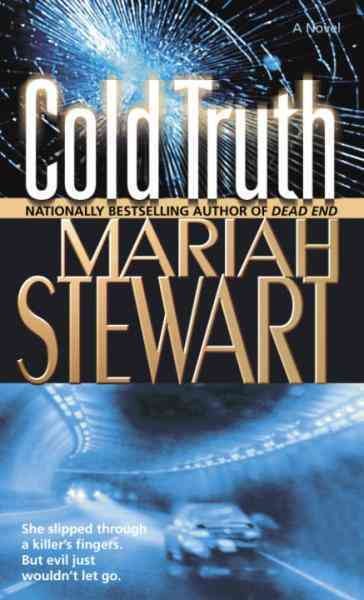 Cold truth [electronic resource] : a novel / Mariah Stewart.