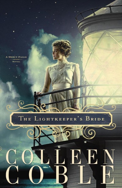 The lightkeeper's bride [electronic resource] : a Mercy Falls novel / Colleen Coble.