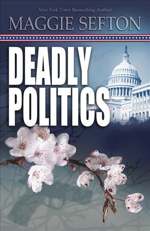 Deadly politics [electronic resource] / Maggie Sefton.