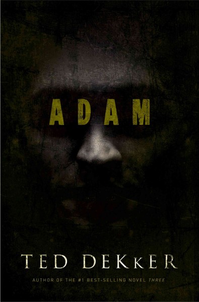 Adam [electronic resource] / Ted Dekker.