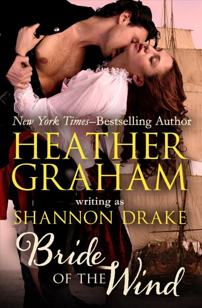 Bride of the wind [electronic resource] / Heather Graham writing as Shannon Drake.