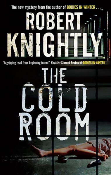 The cold room [electronic resource] / Robert Knightly.
