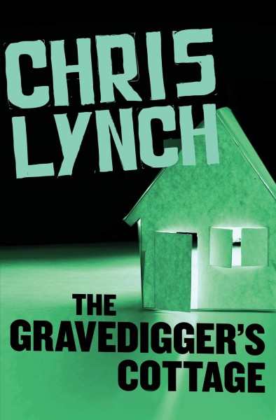 The gravedigger's cottage [electronic resource] / Chris Lynch.