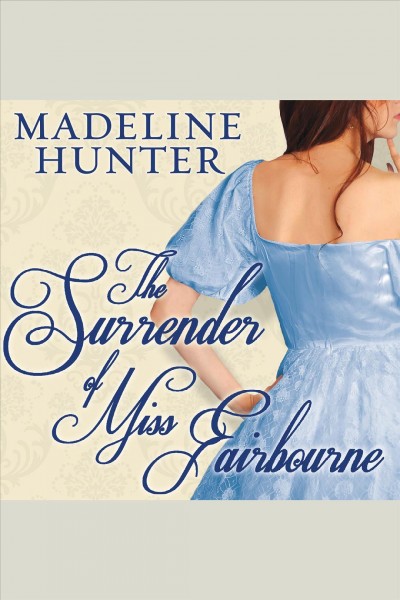 The surrender of Miss Fairbourne [electronic resource] / Madeline Hunter.