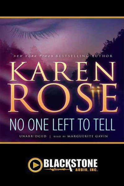 No one left to tell [electronic resource] / Karen Rose.