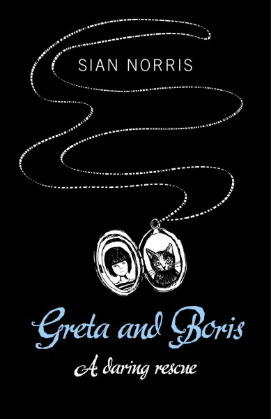 Greta and Boris [electronic resource] : a daring rescue / Sian Norris ; illustrated by Griggz.