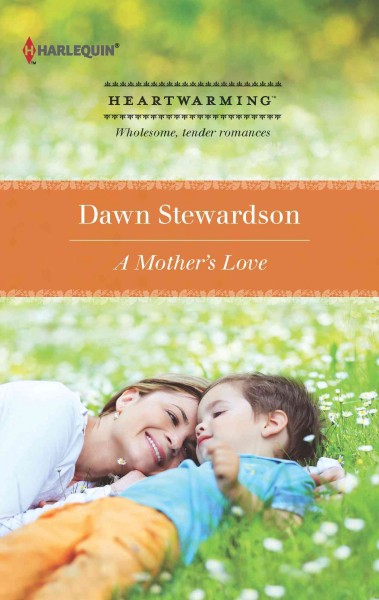 A mother's love [electronic resource] / Dawn Stewardson.