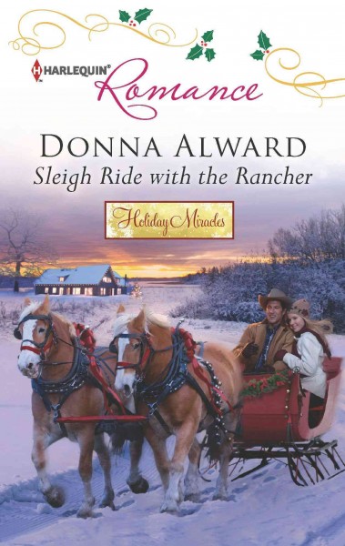 Sleigh ride with the rancher [electronic resource] / Donna Alward.