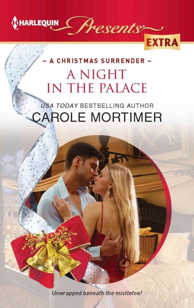 A night in the palace [electronic resource] : a Christmas surrender / Carole Mortimer.