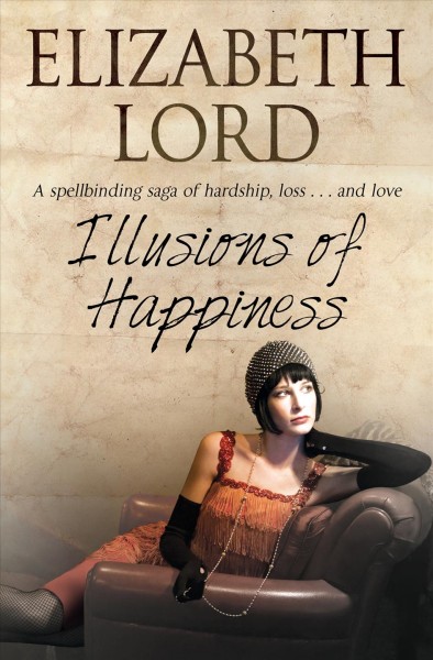 Illusions of happiness [electronic resource] / Elizabeth Lord.