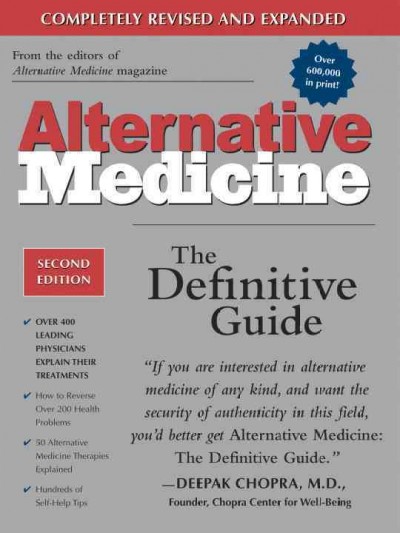 Alternative medicine [electronic resource] : the definitive guide / Larry Trivieri, Jr. and John W. Anderson, editors ; introduction by Burton Goldberg.
