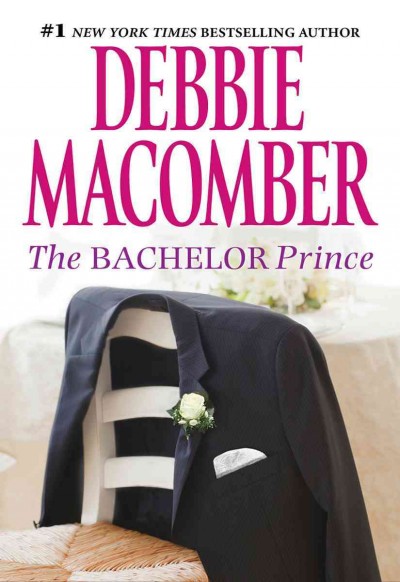 The bachelor prince [electronic resource] / Debbie Macomber.