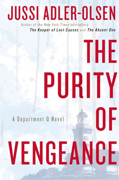 The purity of vengeance / Jussi Adler-Olsen ; translated by Martin Aitken.