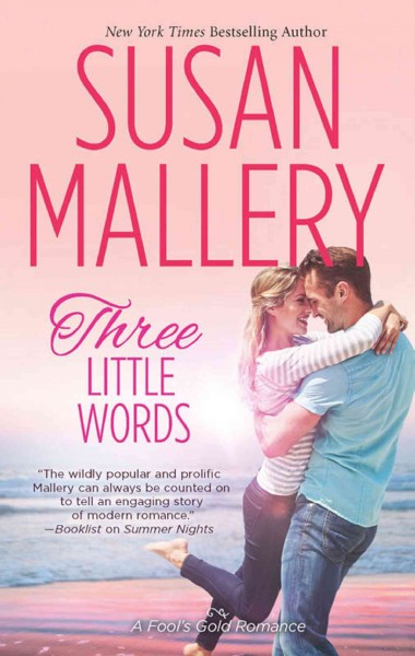 Three little words [electronic resource] / Susan Mallery.