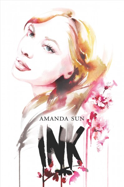 Ink [electronic resource] / Amanda Sun.