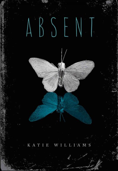 Absent [electronic resource] / by Katie Williams.