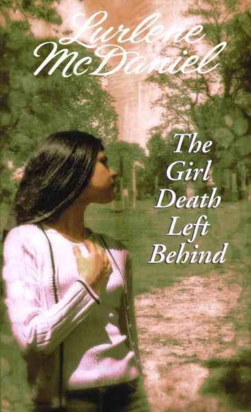 The girl death left behind [electronic resource] / Lurlene McDaniel.