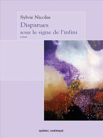 Disparues sous le signe de l'infini [electronic resource] : roman / Sylvie Nicolas.