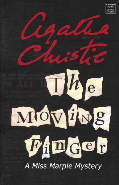 The moving finger : a Miss Marple mystery / Agatha Christie.