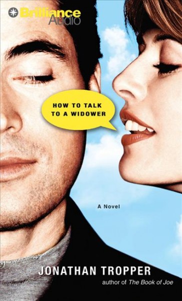 How to talk to a widower [compact disc] / Jonathan Tropper.