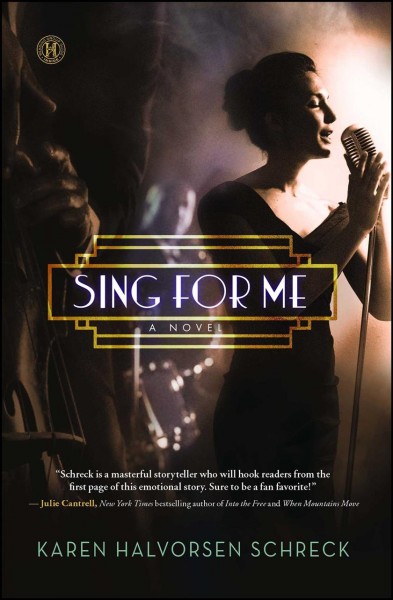 Sing for me : a novel / Karen Halvorsen Schreck.