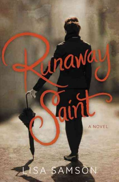 The Runaway saint / Lisa Samson.
