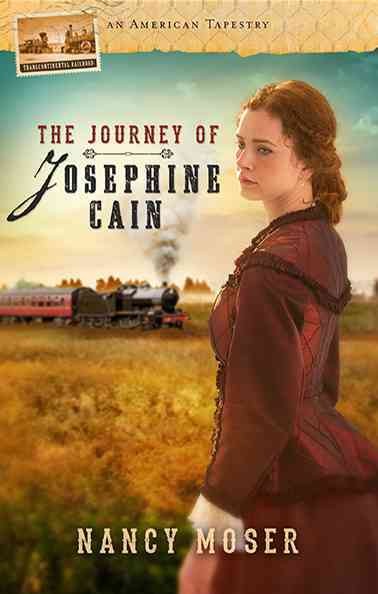The Journey of Josephine Cain / Nancy Moser.