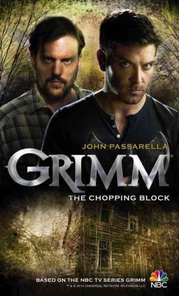 Grimm. The chopping block / John Passarella.