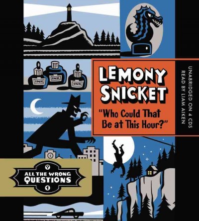 Who could that be at this hour? [sound recording] / Lemony Snicket.