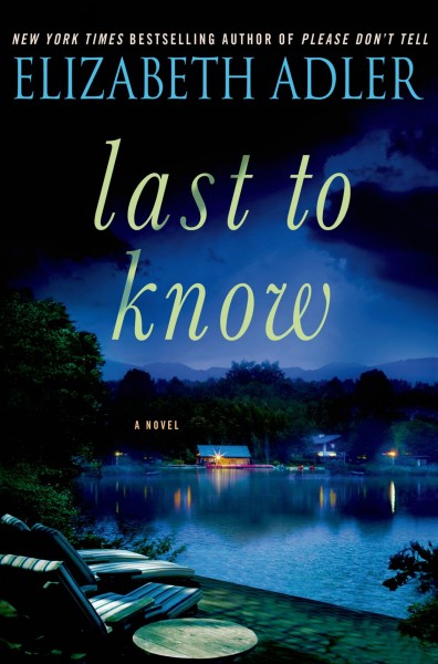 Last to know : a novel / Elizabeth Adler.