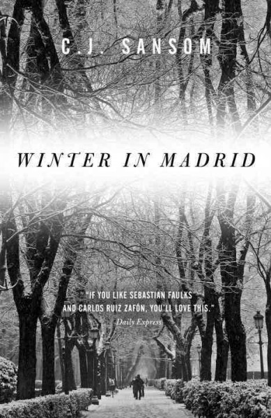 Winter in Madrid / C.J. Sansom.