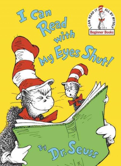 I can read with my eyes shut / by Dr. Seuss