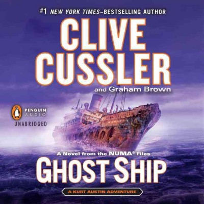 Ghost ship [sound recording] : a novel from the NUMA files / #1 New York times-bestselling author Clive Cussler and Graham Brown.