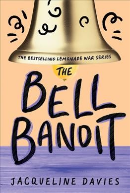 The bell bandit / by Jacqueline Davies.