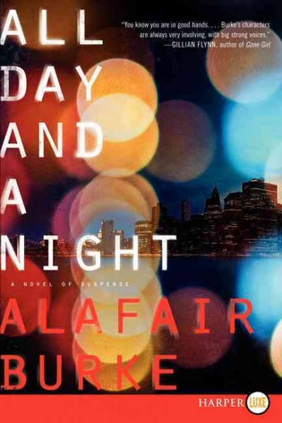 All day and a night [large print] : a novel of suspense / Alafair Burke.