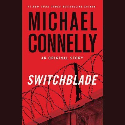 Switchblade : an original story /  Michael Connelly.