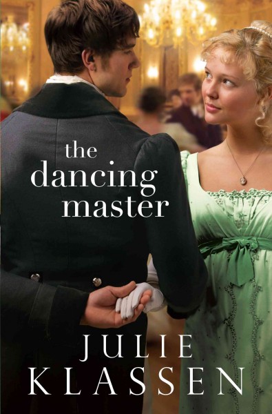 The dancing master /  Julie Klassen.