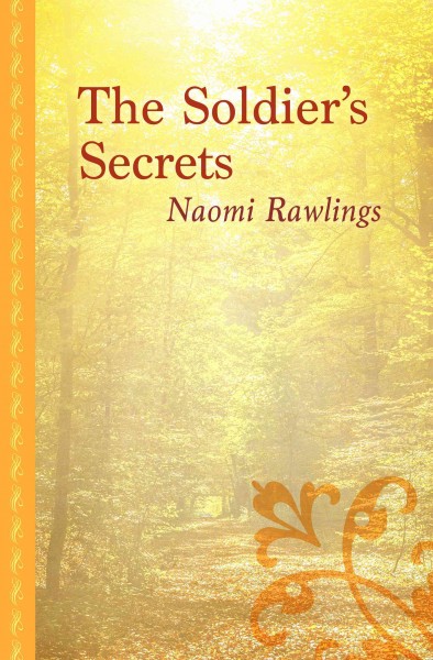 The soldier's secrets / Naomi Rawlings.