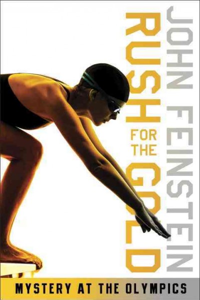 Rush for the gold [electronic resource] : mystery at the Olympics / John Feinstein.