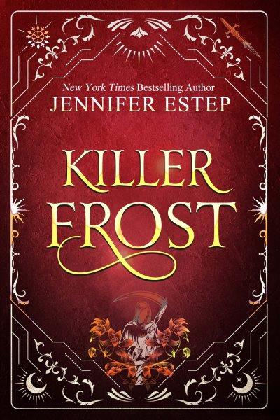 Killer frost / Jennifer Estep.