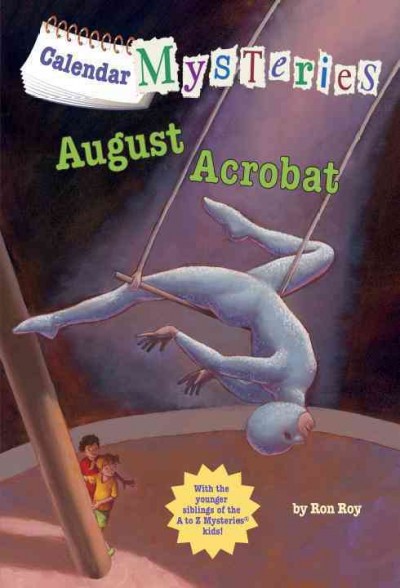 August acrobat [electronic resource] / by Ron Roy ; illustrated by John Steven Gurney.