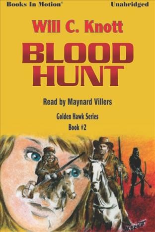 Blood hunt [electronic resource] / Will C. Knott.